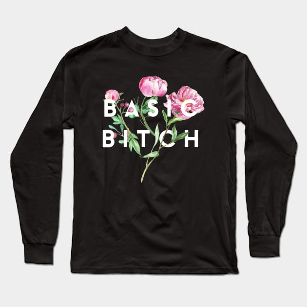 Basic Bitch Long Sleeve T-Shirt by PowderShot